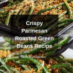 Roasted Parmesan Green BeansIngredients Recipe
