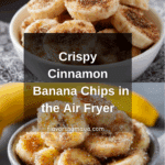 Cinnamon Sugar Air Fryer Banana Chips Recipe