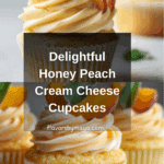 Honey Peach Cream Cheese Cupcakes Recipe