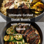 Grilled Steak Bowl with Creamy Sauce & Grilled Zucchini Recipe