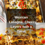 Mexican Lasagna Recipe