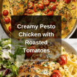 Creamy Pesto Chicken with Roasted Tomatoes Recipe
