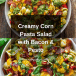 Corn Pasta Salad with Bacon and Creamy Pesto Dressing Recipe