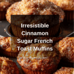 Cinnamon Sugar French Toast Muffins Recipe