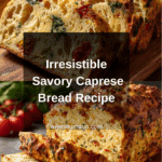 Savory Caprese Bread : A Fresh Italian Bread Recipe