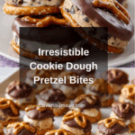 Cookie Dough Pretzel Bites Recipe