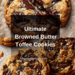Browned Butter Toffee Chocolate Chip Cookies Recipe