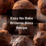 No Bake Brownie Bites Recipe
