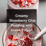 Creamy Strawberry Chia Pudding (with Greek Yogurt!) Recipe