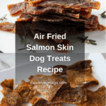 Air Fried Salmon Skin Dog Treats Recipe