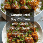 Caramelised Soy Chicken in Garlic Ginger Broth with Rice Recipe
