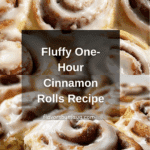 One Hour Cinnamon Rolls: Soft, Sweet Recipe