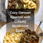 Authentic German Spaetzle with Mushroom Sauce Recipe