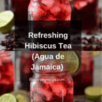 Hibiscus Tea Recipe (Agua de Jamaica) Recipe