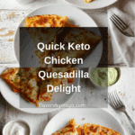 Keto Chicken Quesadilla Recipe