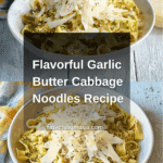 Garlic Butter Cabbage Noodles Recipe