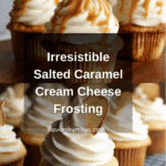 Easy Salted Caramel Cream Cheese Frosting Recipe