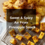 Air Fryer Pineapple Recipe