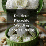 Pistachio Wedding Cookies Recipe