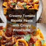 Creamy Roasted Tomato Ricotta Pasta with Crispy Prosciutto Recipe