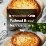 Keto Fathead Bread Recipe for Valentine’s Day Recipe