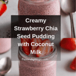 Strawberry Chia Seed Pudding with Coconut Milk Recipe