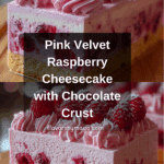 Pink Velvet Raspberry Cheesecake Recipe