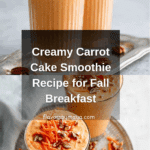 Carrot Cake Smoothie Recipe