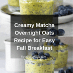 Matcha Overnight Oats Recipe