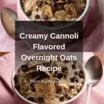 Cannoli Flavored Overnight Oats: A Sweet Breakfast Bowl Recipe
