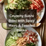 Crunch Roll Sushi Bowl Recipe