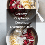 RASPBERRY COCONUT OVERNIGHT OATS Recipe