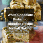 White Chocolate and Pistachio Blondies Recipe