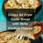 Air Fryer Garlic Bread Recipe