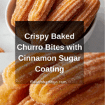 Delicious Baked Churro Bites Recipe