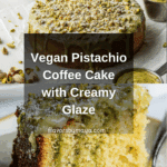 Vegan Pistachio Coffee Cake Recipe