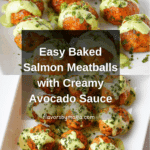 Baked Salmon Meatballs with Avocado Sauce Recipe