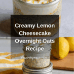 Lemon Cheesecake Overnight Oats Recipe