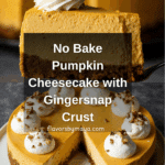 No Bake Pumpkin Cheesecake with Gingersnap Crust Recipe