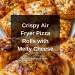 Air Fryer Pizza Rolls Recipe