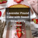 Lavender Pound Cake with Strawberry Glaze Recipe