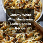 Creamy White Wine Mushroom Stuffed Shells Recipe